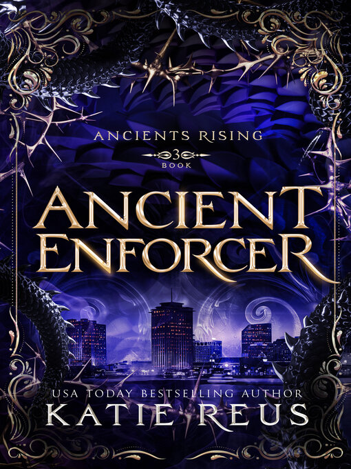 Title details for Ancient Enforcer by Katie Reus - Available